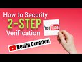 How to security your youtube channel with 2 step verify Must be Youtube Channel 2 Step  Verify  2022