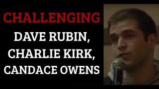 Challenging Dave Rubin, Charlie Kirk, \u0026 Candace Owens on Open-Mindedness