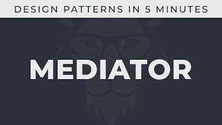 Mediator - Design Patterns in 5 minutes
