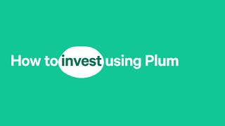 How To Invest Using Plum 📈