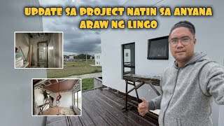 PROJECT UPDATE DITO SA ANYANA NGAYON ARAW NG LINGO