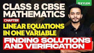 Class 8 CBSE Maths | Linear Equations In One Variable | Xylem Class 8 CBSE