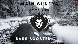 MAIN SUNEYA [BASS BOOSTED] AMMY VIRK T-Series
