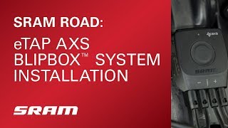 SRAM ROAD: eTap AXS™ BlipBox™ System Installation