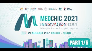 MEDCHIC Innovation Day 2021: Part 1/6 พิธีเปิด