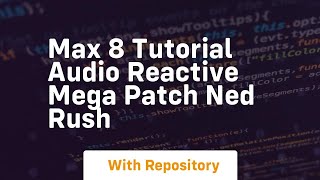 max 8 tutorial audio reactive mega patch ned rush