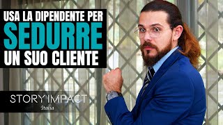 Boss cerca di usare la sua dipendente per sedurre il cliente a firmare il contratto