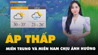 Thời tiết hôm nay 13-2: Miền Trung và miền Nam ảnh hưởng áp thấp nhiệt đới ngoài biển