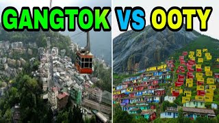 Gangtok City Vs Ooty City||Comparison Video||2018