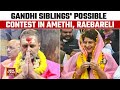 Rahul And Priyanka Gandhi Could Contest From Amethi And Raebareli,  Nominations Open On April 26