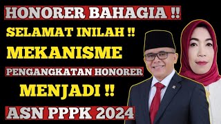 HONORER BAHAGIA !! SELAMAT INILAH MEKANISME PENGANGKATAN HONORER MENJADI ASN PPPK 2024