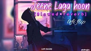 Jeene Laga Hoon || lofi song [Slowed+reverb] remake version || tips official || LOFI RAGHU ||