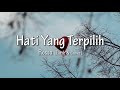 Hati Yang Terpilih - Rossa [Lirik & Cover]