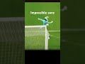 impossible saves in football