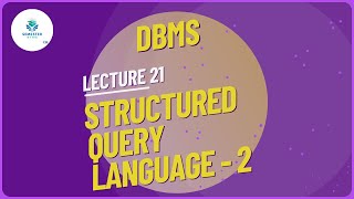 Structured Query Language(SQL) Part -2 | DBMS Lec - 21