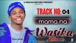 Usman median || mama na song... || by wasika album 2025