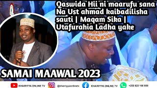 Maqam Sika | Bingwa Ust Ahmad | Kaibadilisha sauti Hii qaswida|Samai maawal 2023