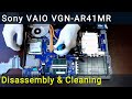 Sony VAIO VGN-AR41MR PCG-8Y3P Disassembly, Fan Cleaning, and Thermal Paste Replacement Guide