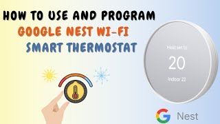 How to use and program Google Nest Wi-fi Smart Thermostat #googlenest