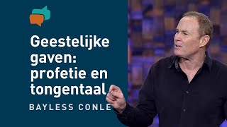 Ontdek de gaven van de Heilige Geest (3) – profetie \u0026 tongentaal – Bayless Conley