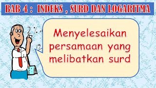 Vid_08 Matematik Tambahan KSSM Tingkatan 4 BAB 4 : SURD ( Persamaan Melibatkan Surd )