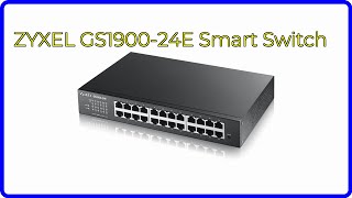 REVIEW (2025): ZYXEL GS1900-24E Smart Switch. ESSENTIAL details.