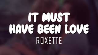 Roxette - It Must Have Been Love (Lyrics + Vietsub)