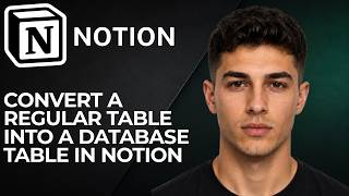 How to Convert a Regular Table into a Database Table in Notion (2026 Step-by-Step Beginner Tutorial)