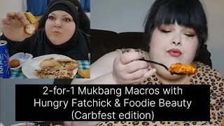 2-for-1 Mukbang Macros with Hungry Fatchick and Foodie Beauty (Carbfest edition)