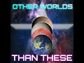 OTHER WORLDS THAN THESE MELODY