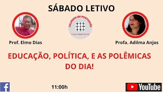 EDUCAÇÃO, POLÍTICA E AS POLÊMICAS