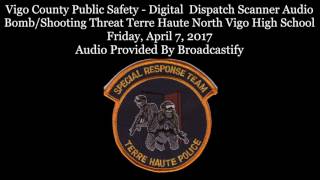 Vigo County Dispatch Scanner Audio Bomb Shooting Threat Terre Haute North Vigo High School