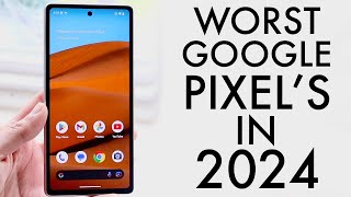 Google Pixel's To NOT Buy In 2024!