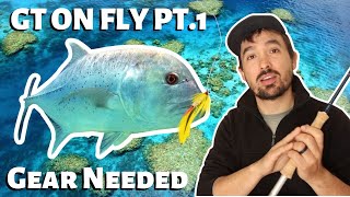 Gear Needed For Giant Trevally Fly Fishing (How To Catch Giant Trevally On Fly Part 1)