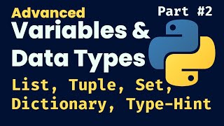 Advanced Python Data Types - Lists, Dicts, Tuples & Sets Explained