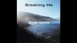 (Deep House) Topic - Breaking Me (dvrk remix)