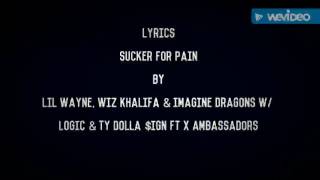 Sucker For Pain - Lil Wayne Wiz Khalifa & Imagine Dragons Logic & Ty Dolla $ign X Ambassadors Lyrics