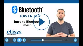 Ellisys Bluetooth Video 10: Intro to Mesh