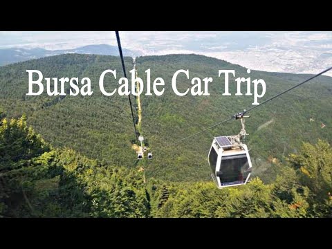 Bursa Cable Car Trip | Cable Car In Bursa | Bursa Turkey | Cable Car ...