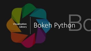 Bokeh Python Data Visualization Library