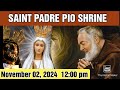 ST. PADRE PIO CHURCH LIVE TV MASS TODAY 12:00 PM NOVEMBER 02, 2024 SATURDAY