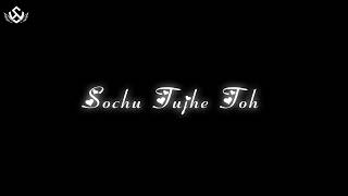 Sochu Tujhe Toh Hai Subah | Black Screen Status | New Song status | Statuswings | HD-4k |
