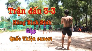 Trận đấu 3-3 || (Toàn nhỏ, Duy con, Thiện sanest) gặp (Hùng Bình Định, Toàn Phù Cát, Minh Chiến)