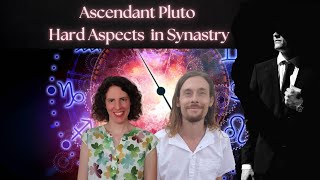 Pluto Ascendant Hard Aspects in Synastry: Raw and Challenging!