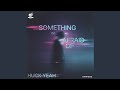 Something I'm Afraid Of (Extended Mix)