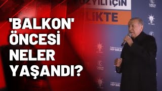 Erdoğan neye göre balkon konuşması yapmaya karar verdi? İşte perde arkası..