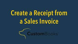 How to Create a Receipt from a Sales Invoice in CustomBooks
