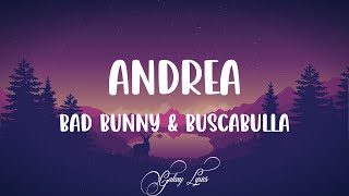 Bad Bunny FT Buscabulla - Andrea (LETRA)🎵