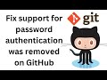 How To Fix Support For Password Authentication Was Removed On GitHub