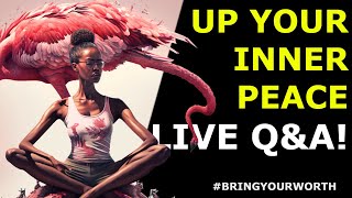 Live Q & A! Improving Inner Peace #mentalhealth #BringYourWorth